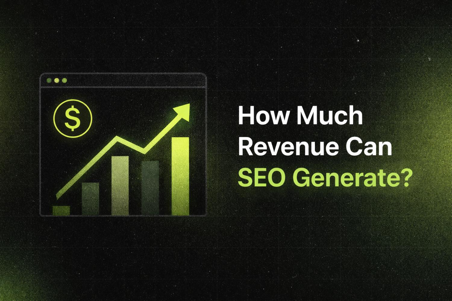 How Much Revenue Can SEO Actually Generate for Your SaaS? Run the Numbers. 1 Revenue from SEO