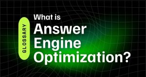 AEO (Answer Engine Optimization)