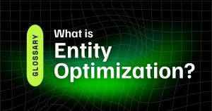 What is Entity Optimization?