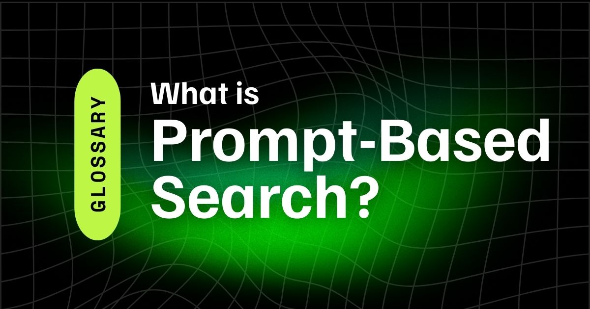 Prompt-Based Search 1 What is Prompt-Based Search?