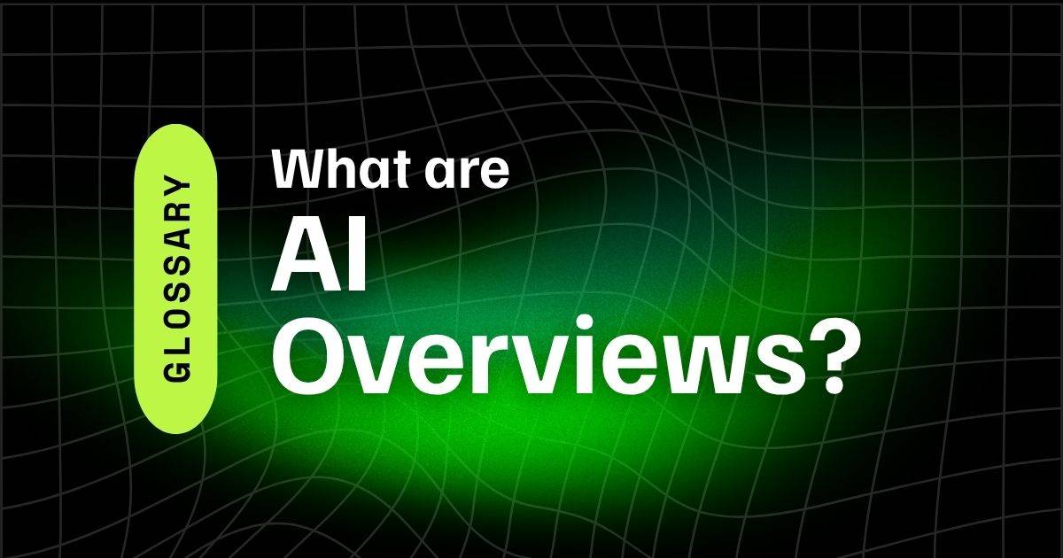 AI Overviews 1 What Are AI Overviews?
