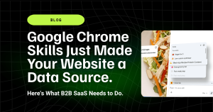 Google Chrome Skills Just Made Your Website a Data Source. Here's What B2B SaaS Needs to Do. 15 Google Chrome Skills