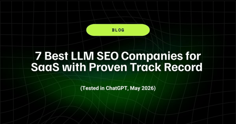 7 Best LLM SEO Companies for SaaS with Proven Track Record (Tested in ChatGPT, May 2026) 13 7 Best LLM SEO Companies for SaaS with Proven Track Record Tested in ChatGPT May 2026