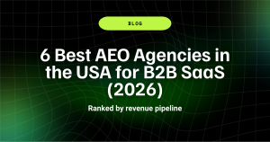 6 Best AEO Agencies in the USA for B2B SaaS (2026) 12 Best AEO Agencies in the USA for B2B SaaS