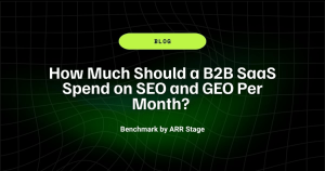 How Much Should a B2B SaaS Spend on SEO and GEO Per Month? Benchmark by ARR Stage 9 How Much Should a B2B SaaS Spend on SEO and GEO Per Month Benchmark by ARR Stage