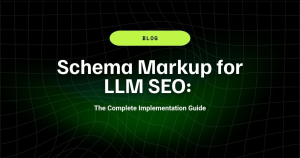Schema Markup for LLM SEO: The Complete Implementation Guide 14 Schema Markup for LLM SEO The Complete Implementation Guide 1