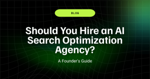 Should You Hire an AI Search Optimization Agency? A Founder's Guide (2026) 6 Should You Hire an AI Search Optimization Agency A Founders Guide 2026 1