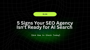 5 Signs Your SEO Agency Isn't Ready for AI Search (And How to Check Today) 8 5 Signs Your SEO Agency Isnt Ready for AI Search