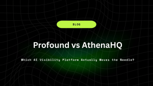 Profound vs AthenaHQ: Which AI Visibility Platform Actually Moves the Needle? 8 Profound vs AthenaHQ