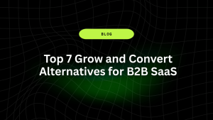Top 7 Grow and Convert Alternatives for B2B SaaS