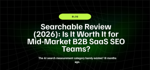 Searchable Review (2026): Is It Worth It for Mid-Market B2B SaaS SEO Teams? 10 Searchable Review 2026 Is It Worth It for Mid Market B2B SaaS SEO Teams