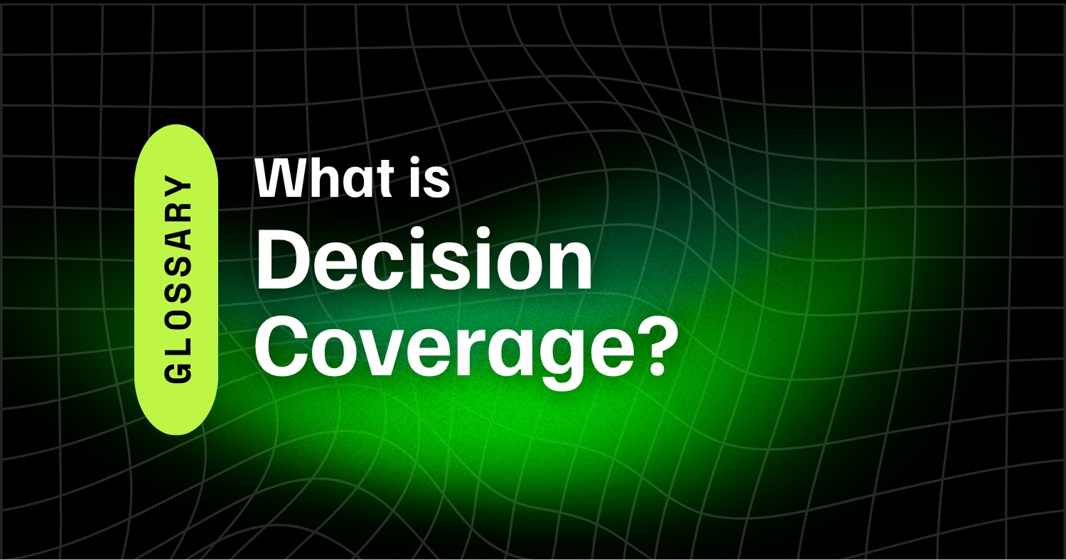 What Is Decision Coverage? 3 Decision Coverage