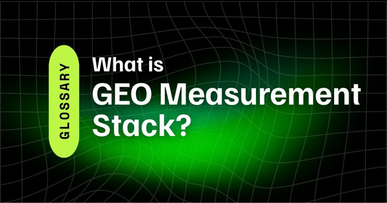 Glossaries 9 GEO Measurement Stack