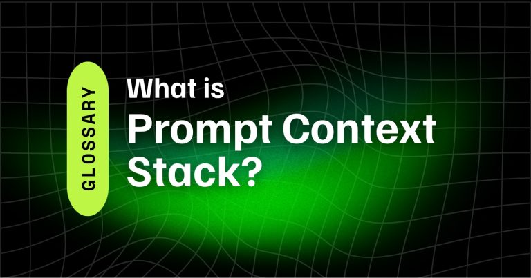 Glossaries 5 Prompt Context Stack