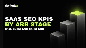 SaaS SEO KPIs by Stage: What to Track at $5M, $20M and $50M ARR 11 DerivateX featured image with the headline SaaS SEO KPIs by ARR stage and three rising blocks, the tallest lit in lime